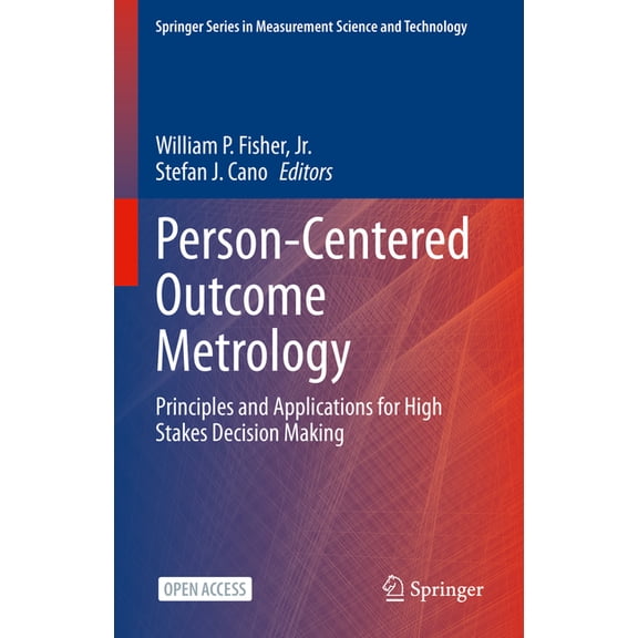 Springer Measurement Science and Technol Person-Centered Outcome Metrology: Principles and Applications for High Stakes Decision Making, (Hardcover)