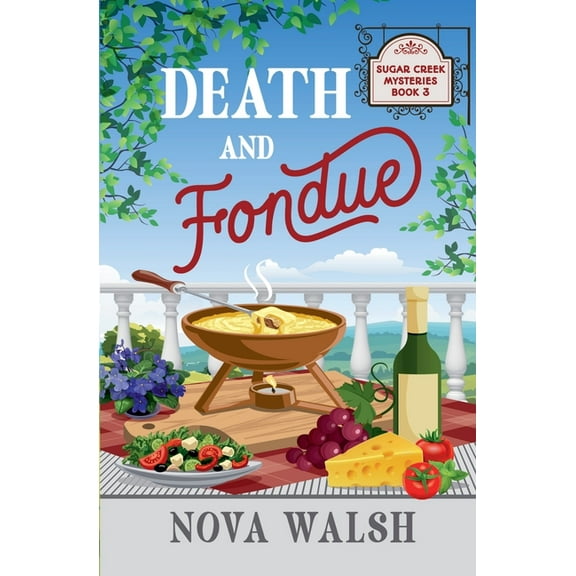Sugar Creek Mystery Death and Fondue, Book 3, (Paperback)