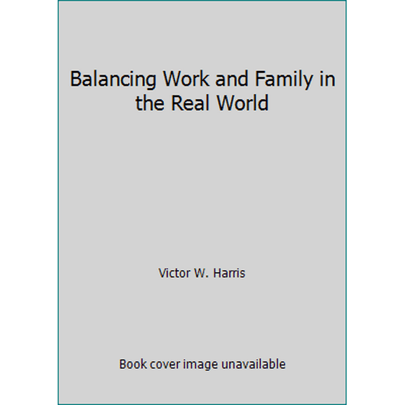 Pre-Owned Balancing Work and Family in the Real World (Paperback) 0738040010 9780738040011
