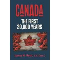 Canada: The First 20,000 Years, (Paperback)