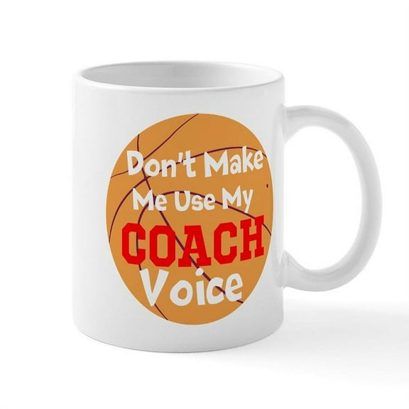 CafePress - Dont Make Me Use My Coach Voice Mugs - 11 oz Ceramic Mug - Novelty Coffee Tea Cup