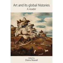 Art and Its Global Histories Art and Its Global Histories: A Reader, Book 5, (Paperback)