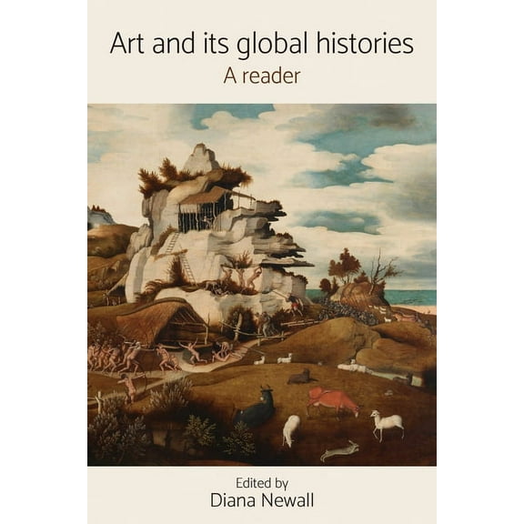 Art and Its Global Histories Art and Its Global Histories: A Reader, Book 5, (Paperback)