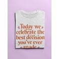 thumbnail image 3 of The Best Decision You Made Ever T-Shirt Women -Smartprints Designs, Female Small, 3 of 4