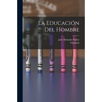 La educaciÃ³n del hombre, (Paperback)