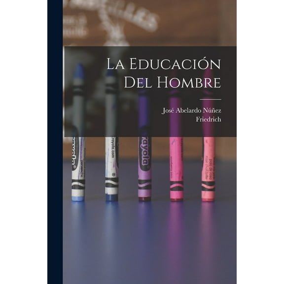 La educaciÃ³n del hombre, (Paperback)