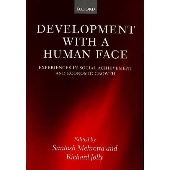 Develpment with a Human Face: Experiences in Social Achievemnt and Economic Growth, (Paperback)