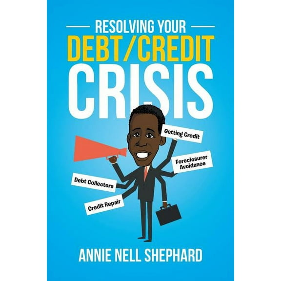 Resolving Your Debt/Credit Crisis (Paperback)