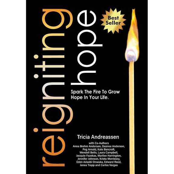 Reigniting Hope : Spark the Fire to Grow Hope in Your Life