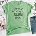 thumbnail image 2 of I'm Only Talking To Jesus Today Shirt, Unisex Women's Men's Shirt, Jesus Shirt, Christian Shirt, Heather Apple Green, 3X-Large, 2 of 6