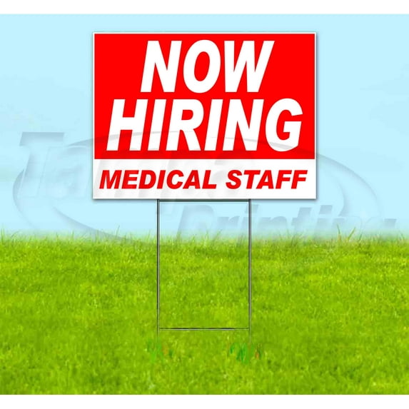 Now Hiring Medical Staff (18" x 24") Yard Sign, Includes Metal Step Stake