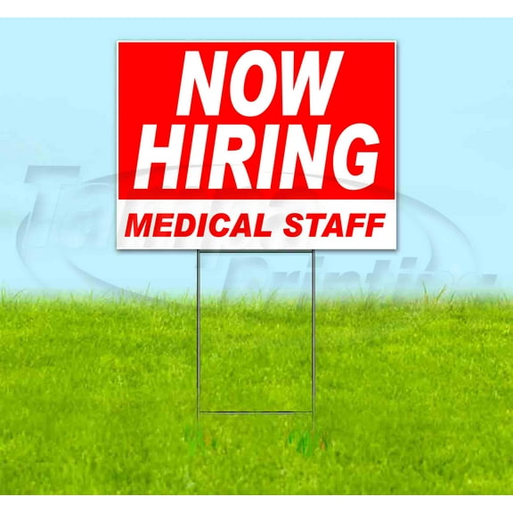 Now Hiring Medical Staff (18" x 24") Yard Sign, Includes Metal Step Stake