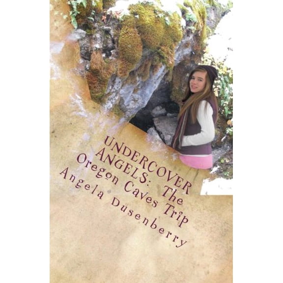 Pre-Owned Undercover Angels: The Oregon Caves Trip (Volume 2), 9780978856472, 0978856473, Paperback, 1 edition