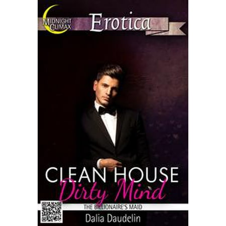 Clean House, Dirty Mind (The Billionaire's Maid) - eBook