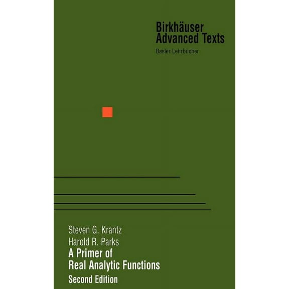 BirkhÃ¤user Advanced Texts Basler LehrbÃ¼c A Primer of Real Analytic Functions, (Hardcover)