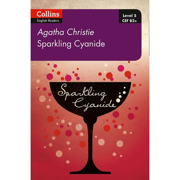 Collins Agatha Christie ELT Readers Sparkling with Cyanide: B2, (Paperback)