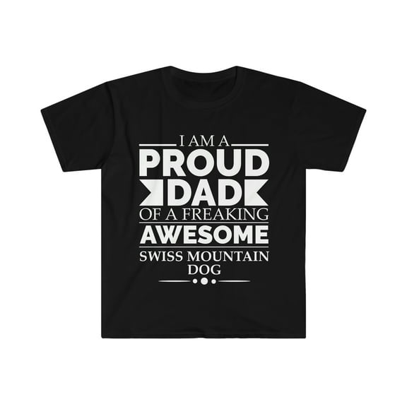 Proud dad Swiss Mountain Unisex T-shirt S-3XL Dog Dad Owner Father's Day