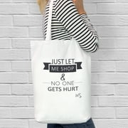 Just Let Me Shop Custom Cotton Tote Bag, Sizes 11" x 14" and 14.5" x 18"