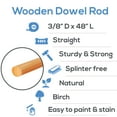 thumbnail image 4 of Dowel Rods Wood Sticks Wooden Dowel Rods - 3/8 x 48 Inch Unfinished Hardwood Sticks - for Crafts and DIYers - 1000 Pieces by Woodpeckers, 4 of 6