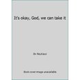 thumbnail image 1 of Pre-Owned It's okay, God, we can take it (Hardcover) 0890155763 9780890155769, 1 of 1