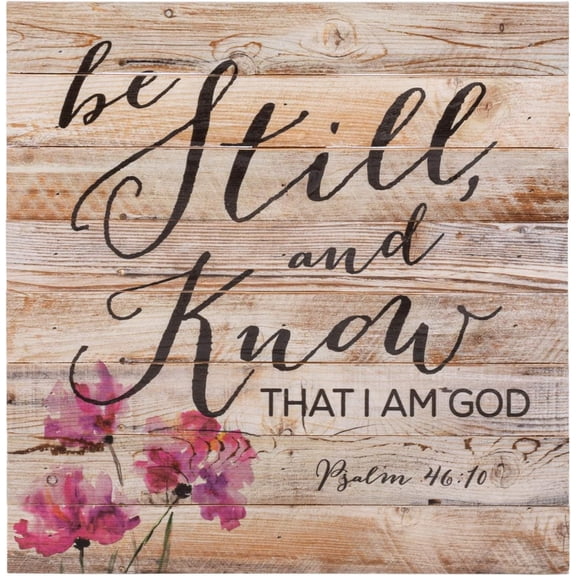 P.Graham Dunn PNL0196 Pallet Sign - Be Still and Know That I Am God