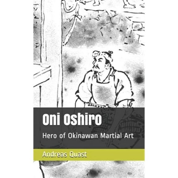 Oni Oshiro: Hero of Okinawan Martial Art