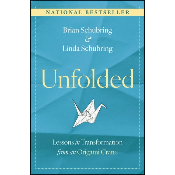 Unfolded: Lessons in Transformation from an Origami Crane, (Hardcover)