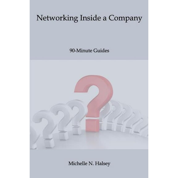 90-Minute Guide: Networking Inside a Company (Paperback)