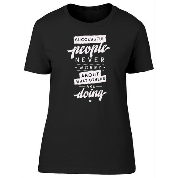 Successful People Quote T-Shirt Women -Image by Shutterstock, Female Large