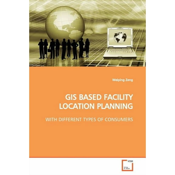 GIS Based Facility Location Planning (Paperback)
