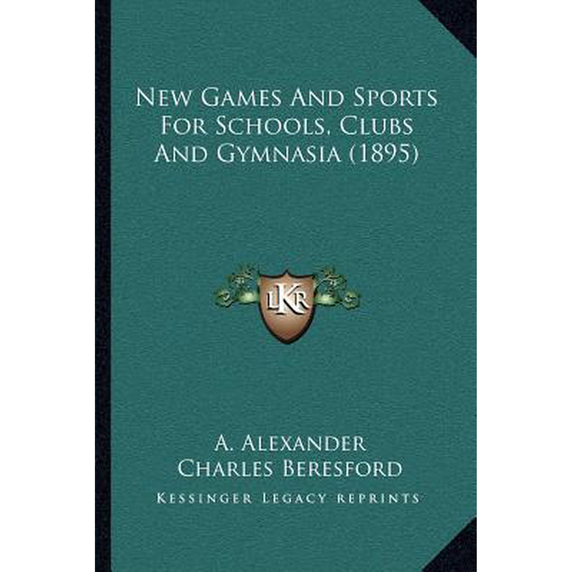New Games and Sports for Schools, Clubs and Gymnasia (1895) Paperback