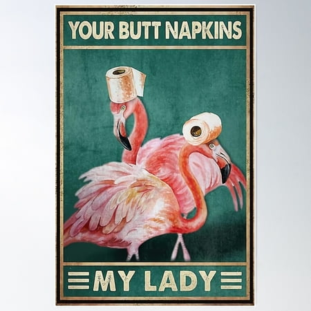 Flamingo Toilet Paper Your Butt Napkins My Lady Poster Poster Wall Art, Modern Wall Decor For Living Room Bedroom, 16x24 UNFRAMED