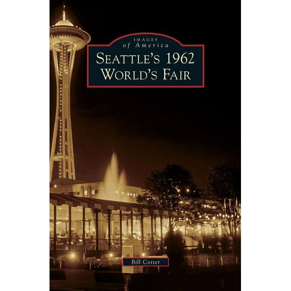 Seattle's 1962 World's Fair, (Hardcover)