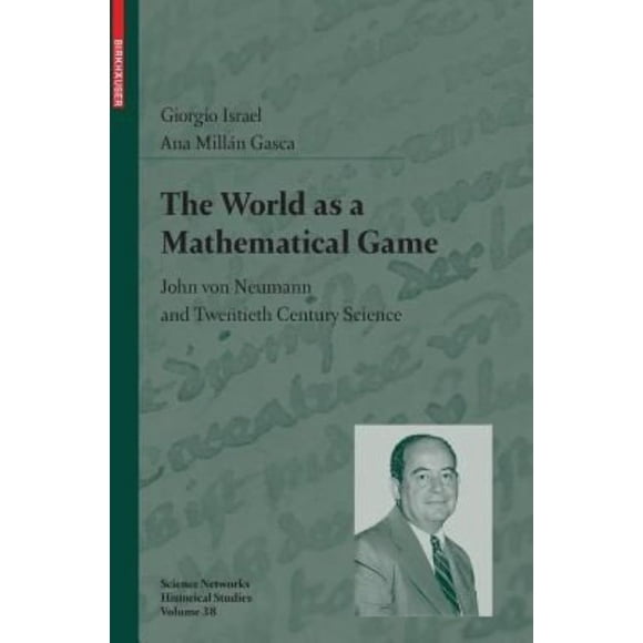 The World as a Mathematical Game: John Von Neumann and Twentieth Century Science