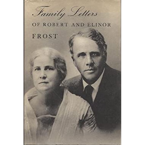Pre-Owned Family Letters of Robert and Elinor Frost (Hardcover) 9780873950879