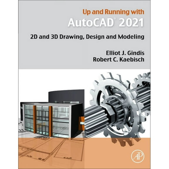 Up and Running with AutoCAD 2021: 2D and 3D Drawing, Design and Modeling, (Paperback)