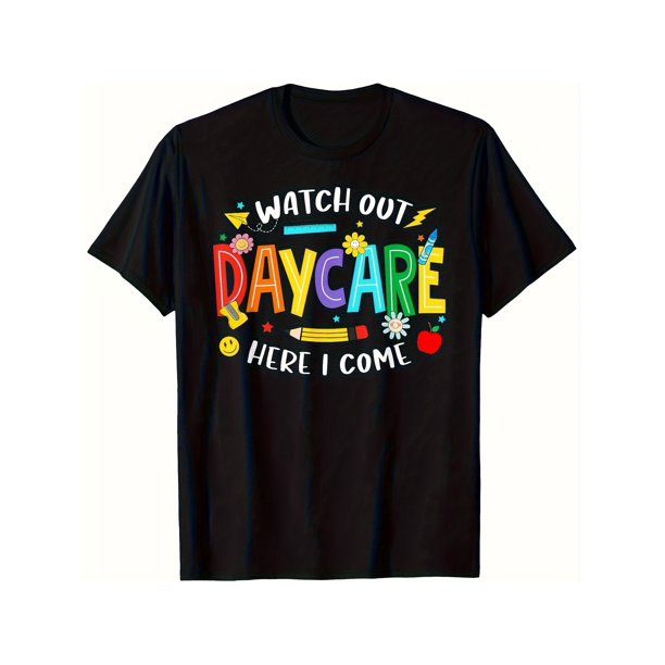 Watch Out Daycare Here I Come Daycare Back to School Boys Girls T-Shirt