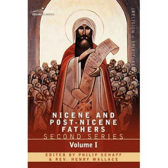Nicene and Post-Nicene Fathers: Second Series Volume I - Eusebius: Church History, Life of Constantine the Great, Oration in Praise of Constantine (Paperback)