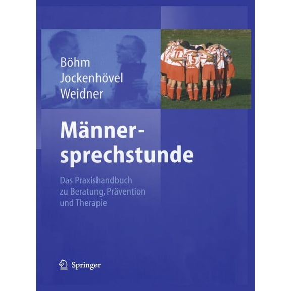 MÃ¤nnersprechstunde: Das Praxishandbuch Zu Beratung, PrÃ¤vention Und Therapie, (Paperback)