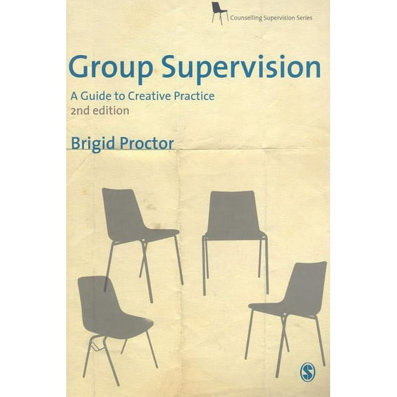 Counselling Supervision Group Supervision: A Guide to Creative Practice, (Paperback)