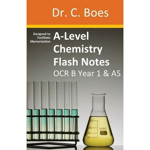 Chemistry Revision Cards A-Level Chemistry Flash Notes OCR B (Salters) Year 1 & AS: Condensed Revision Notes - Designed to Facilitate Memoris, Book 4, (Paperback)