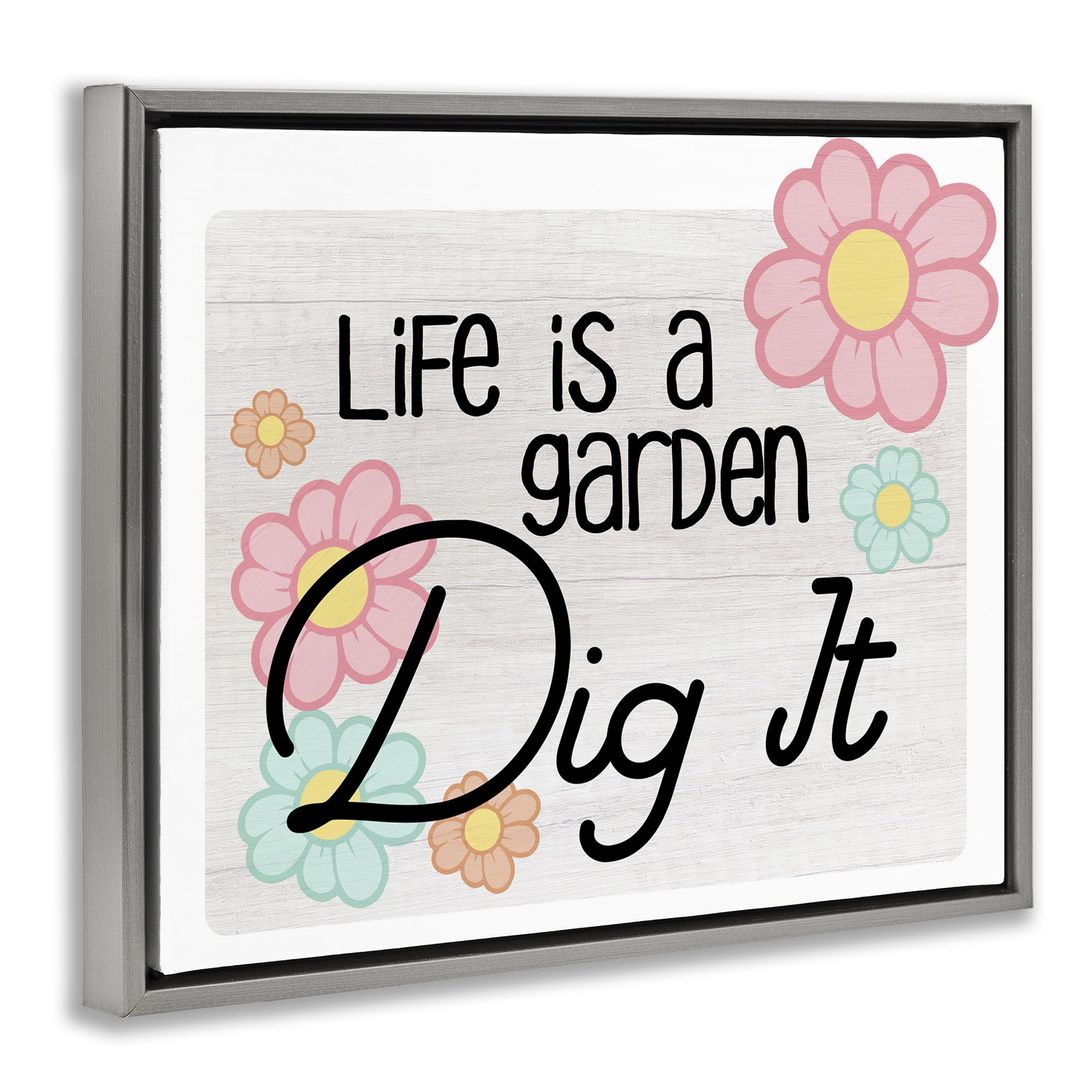 Stupell Industries Life's A Garden Phrase Plants & Flowers Painting Gray Floater Framed Canvas Art Print Wall Art, 21 x 17