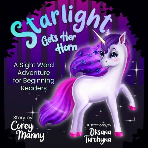 Starlight Gets Her Horn: A Sight Word Adventure for Beginning Readers, (Paperback)