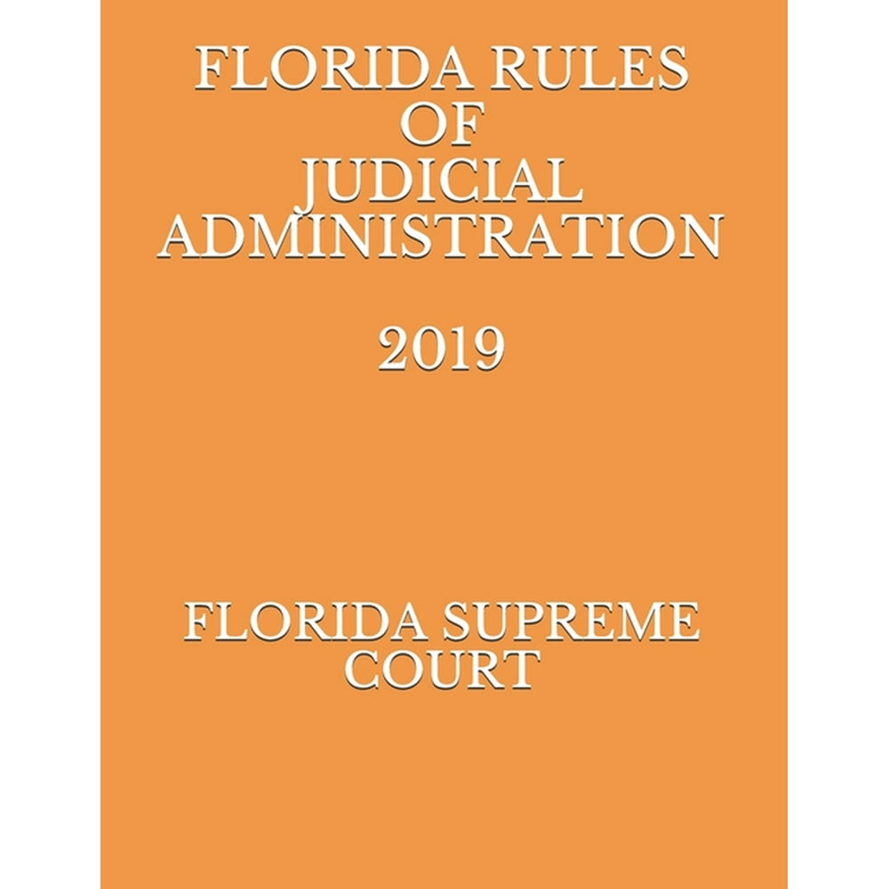 Florida Rules of Judicial Administration 2019 (Paperback)