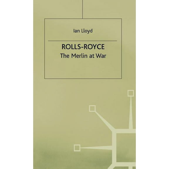 Rolls-Royce: The Merlin at War, (Hardcover)