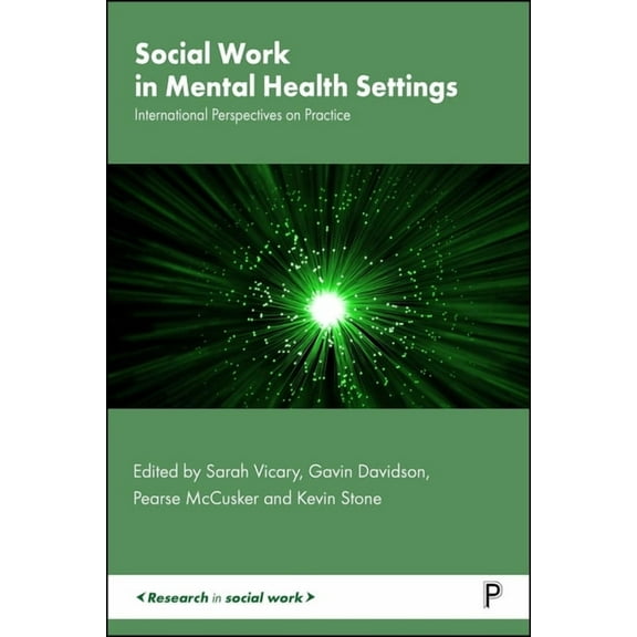 Research in Social Work Social Work in Mental Health Settings: International Perspectives on Practice, (Hardcover)