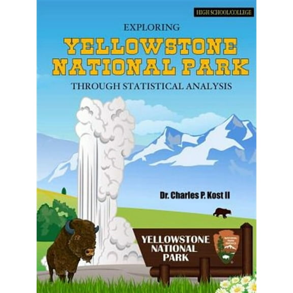 Exploring Yellowstone National Park Through Statistical Analysis (Paperback)