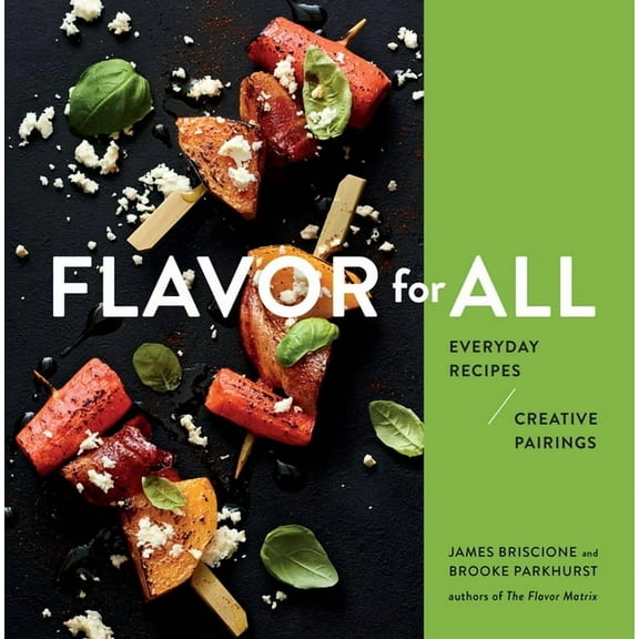 Flavor for All: Everyday Recipes and Creative Pairings, (Hardcover)