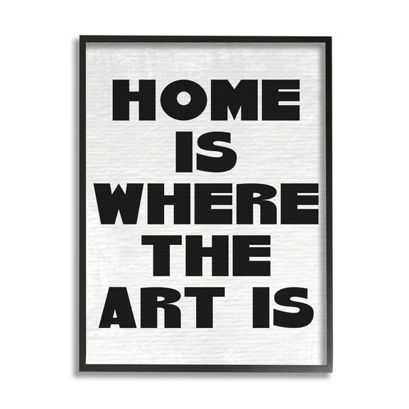 Stupell Industries Home Is Where Art Is Phrase Minimal Black White Black Framed by Daphne Polselli