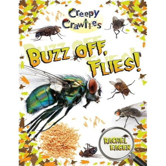 Creepy Crawlies Buzz Off, Flies!, (Paperback)
